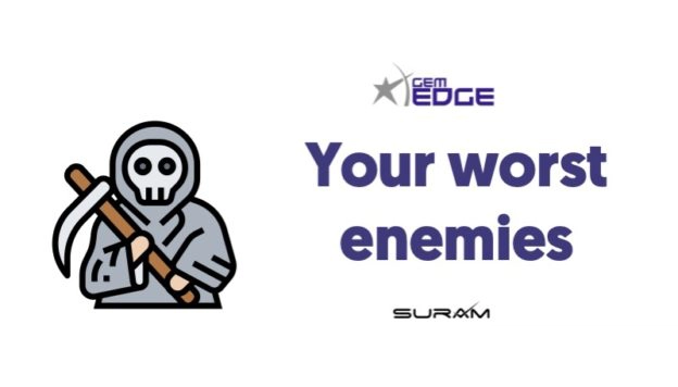 Your worst enemies